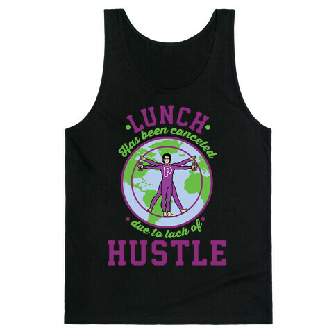 Lunch Has Been Canceled Due to Lack Of Hustle Tank Top