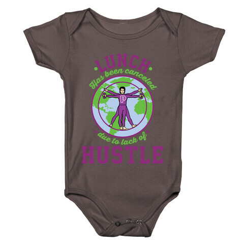 Lunch Has Been Canceled Due to Lack Of Hustle Baby One-Piece