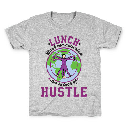 Lunch Has Been Canceled Due to Lack Of Hustle Kids T-Shirt