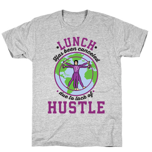 Lunch Has Been Canceled Due to Lack Of Hustle T-Shirt