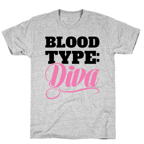 Blood Type: Diva T-Shirt