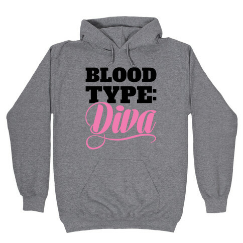 Blood Type: Diva Hooded Sweatshirt