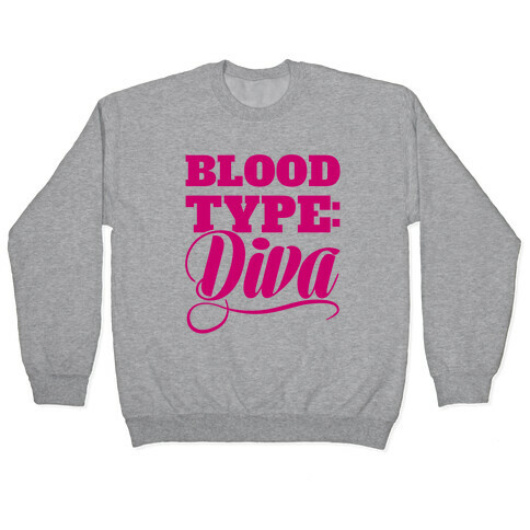 Blood Type: Diva Pullover