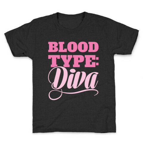 Blood Type: Diva Kids T-Shirt