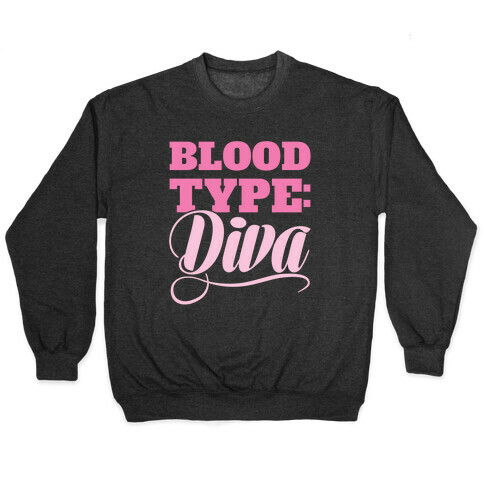 Blood Type: Diva Pullover