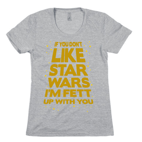 Don't Like Star Wars Womens T-Shirt