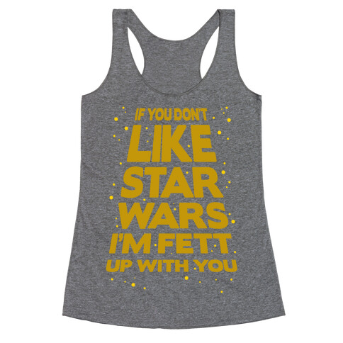 Don't Like Star Wars Racerback Tank Top