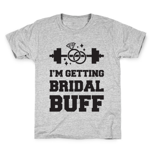 I'm Getting Bridal Buff Kids T-Shirt