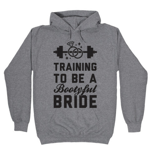 Training To Be A Bootyful Bride Hooded Sweatshirt