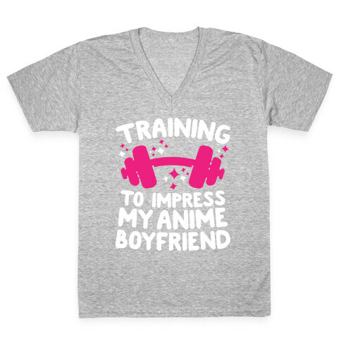 Training to Impress My Anime Boyfriend V-Neck Tee Shirt