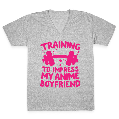 Training to Impress My Anime Boyfriend V-Neck Tee Shirt