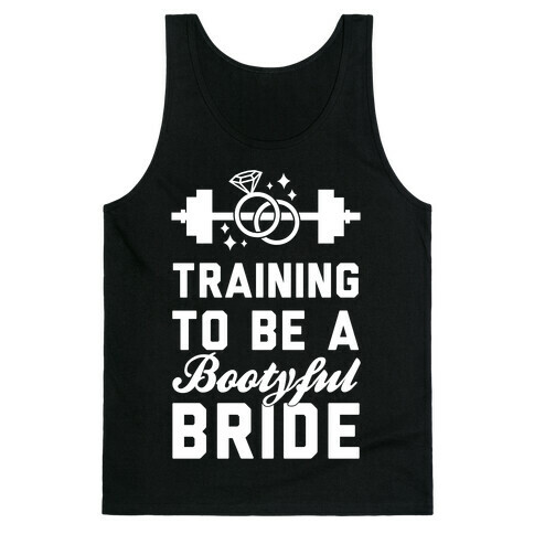 Training To Be A Bootyful Bride Tank Top