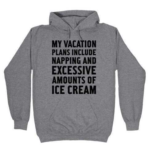 My Vacation Plans Hooded Sweatshirt