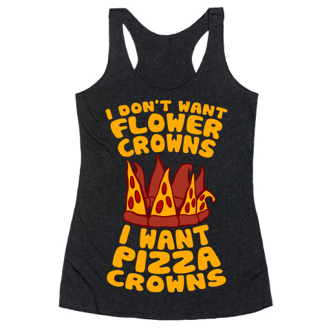 I Want Pizza Crowns Racerback Tank Top