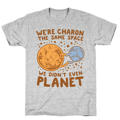 Didn't Even Planet T-Shirt
