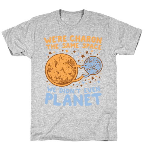 Didn't Even Planet T-Shirt