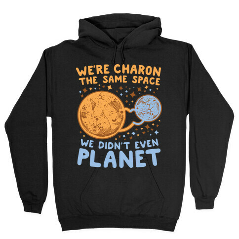 Didn't Even Planet Hooded Sweatshirt