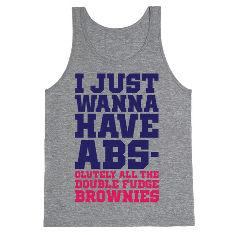 I Just Want Abs-olutely All The Double Fudge Brownies Tank Top