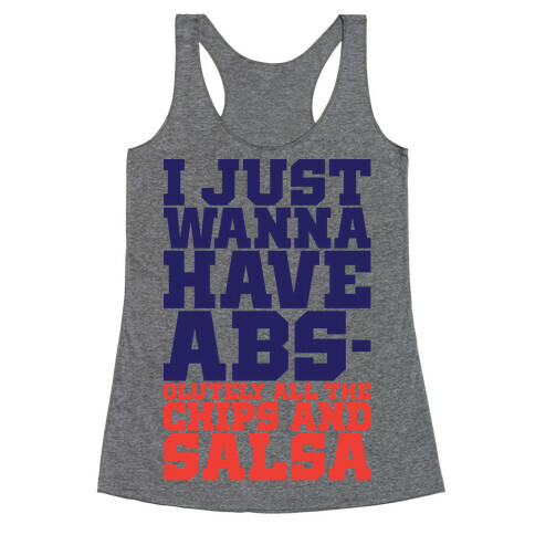 I Just Want Abs-olutely All The Chips And Salsa Racerback Tank Top