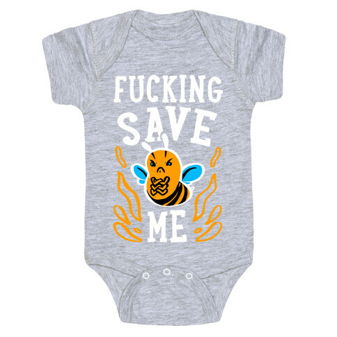 F***ing Save Me! (Honeybee) Baby One-Piece
