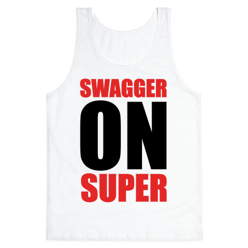 Swagger On Super Tank Top