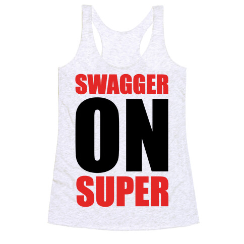 Swagger On Super Racerback Tank Top