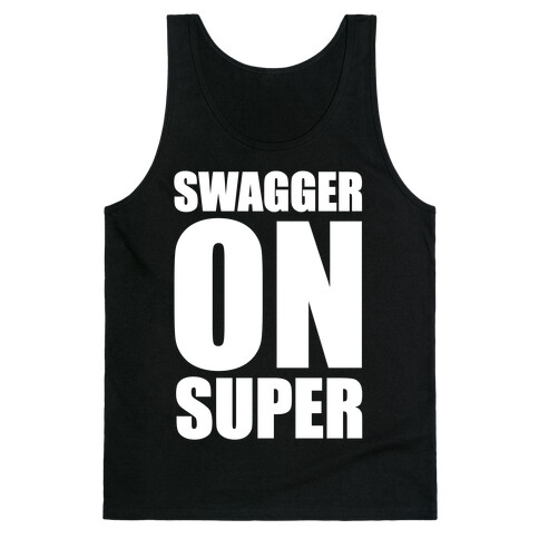 Swagger On Super Tank Top