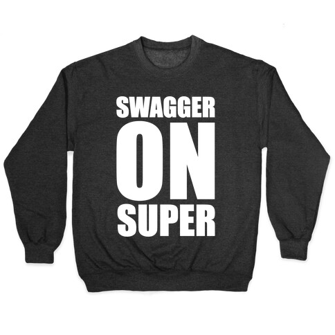 Swagger On Super Pullover