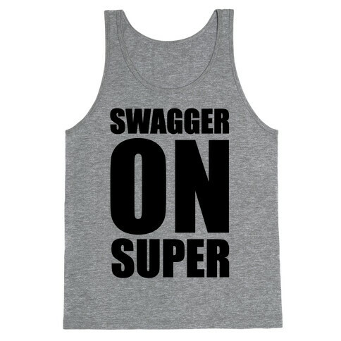 Swagger On Super Tank Top