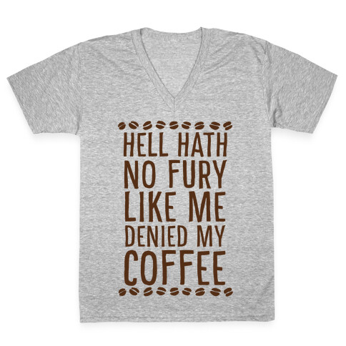 Hell Heath No Fury Like Me Denied My Coffee V-Neck Tee Shirt