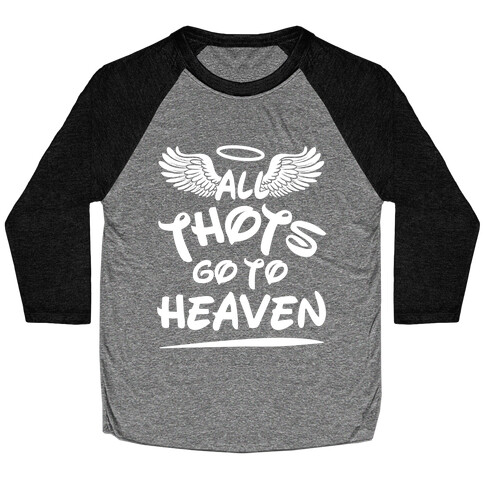 All Thots Go To Heaven Baseball Tee