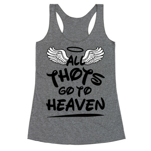 All Thots Go To Heaven Racerback Tank Top