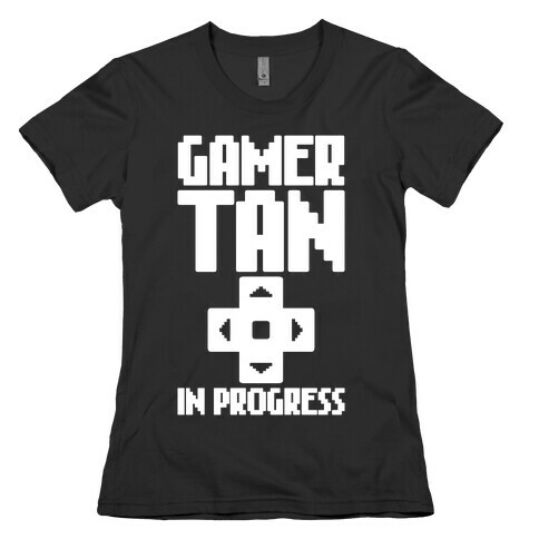Gamer Tan In Progress Womens T-Shirt