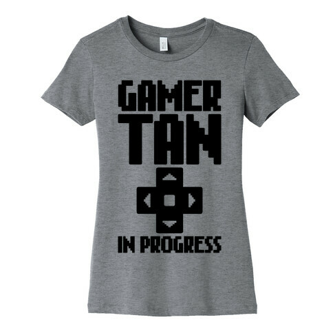 Gamer Tan In Progress Womens T-Shirt