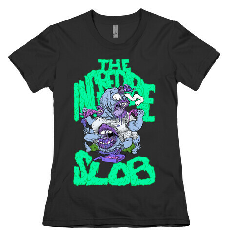 The Incredible Slob Womens T-Shirt