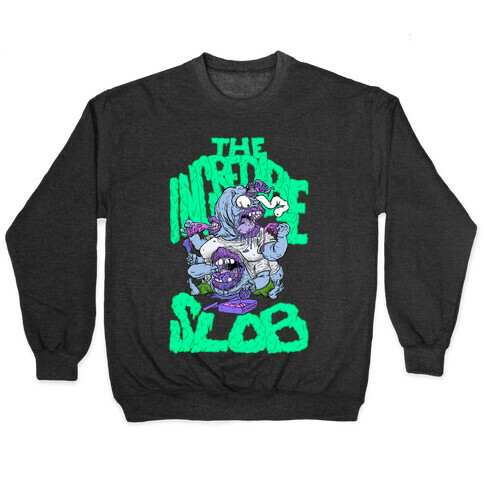 The Incredible Slob Pullover