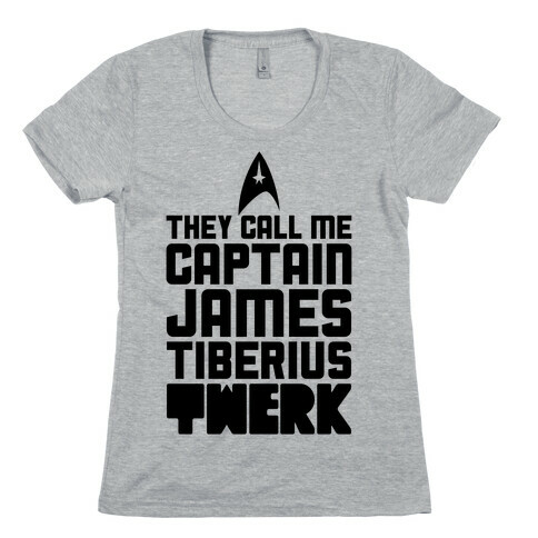 They Call Me James Tiberius Twerk Womens T-Shirt