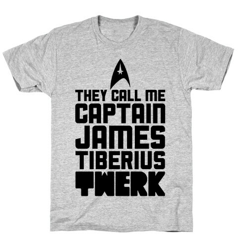 They Call Me James Tiberius Twerk T-Shirt