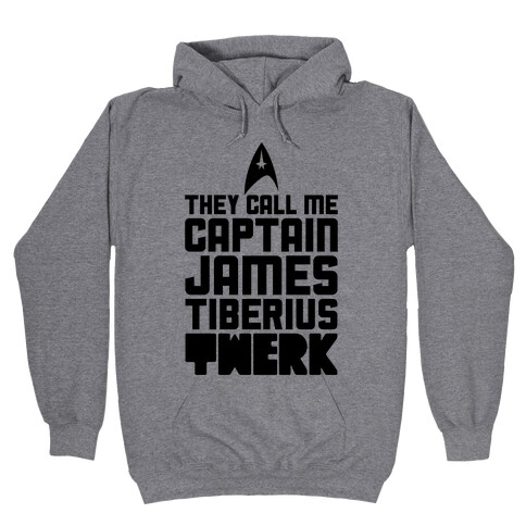 They Call Me James Tiberius Twerk Hooded Sweatshirt