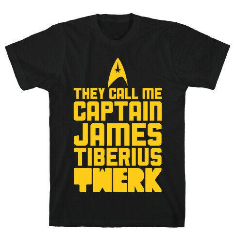 They Call Me James Tiberius Twerk T-Shirt