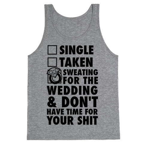 Sweating for the Wedding and Don't Have Time For Your Shit Tank Top