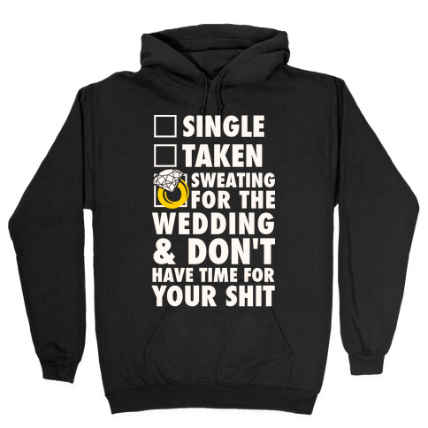 Sweating for the Wedding and Don't Have Time For Your Shit Hooded Sweatshirt