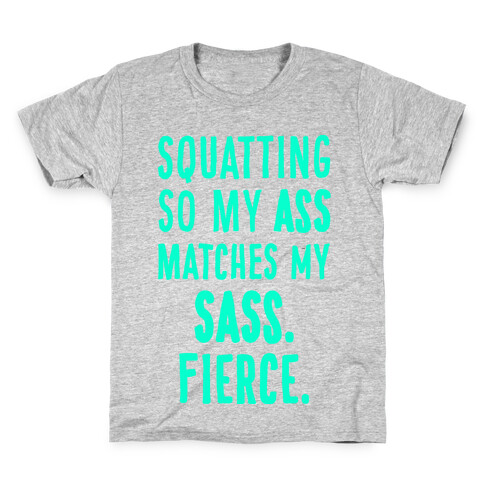 Squatting So My Ass Matches My Sass Kids T-Shirt