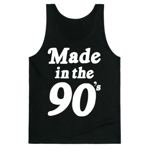 Made In The 90's Tank Top