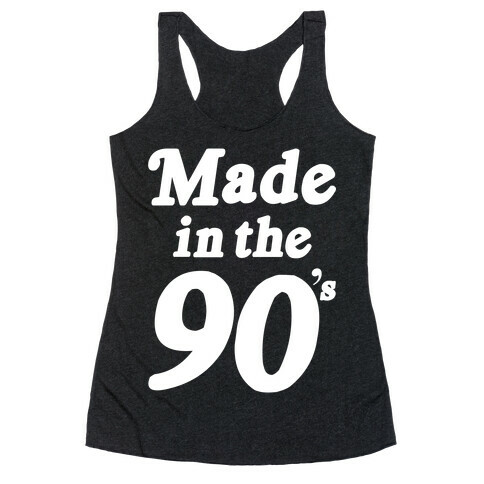 Made In The 90's Racerback Tank Top