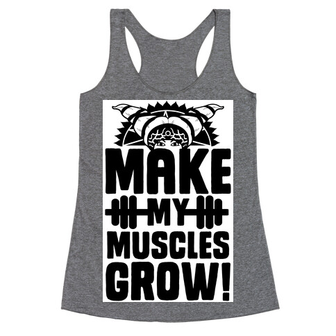 Make My Muscles Grow! Racerback Tank Top