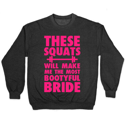 These Squats Will Make Me the Most Bootyful Bride Pullover