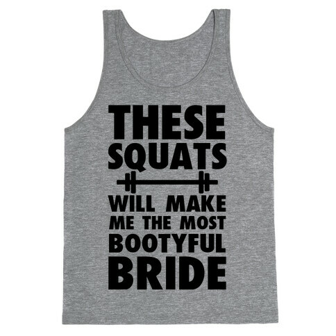 These Squats Will Make Me the Most Bootyful Bride Tank Top