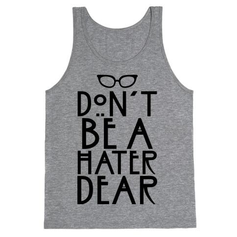 Don't Be a Hater Dear Tank Top