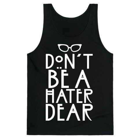 Don't Be a Hater Dear Tank Top